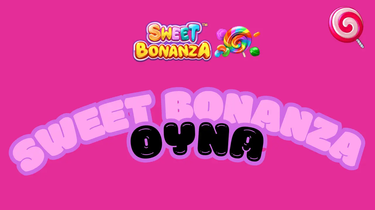 Sweet Bonanza Oyna